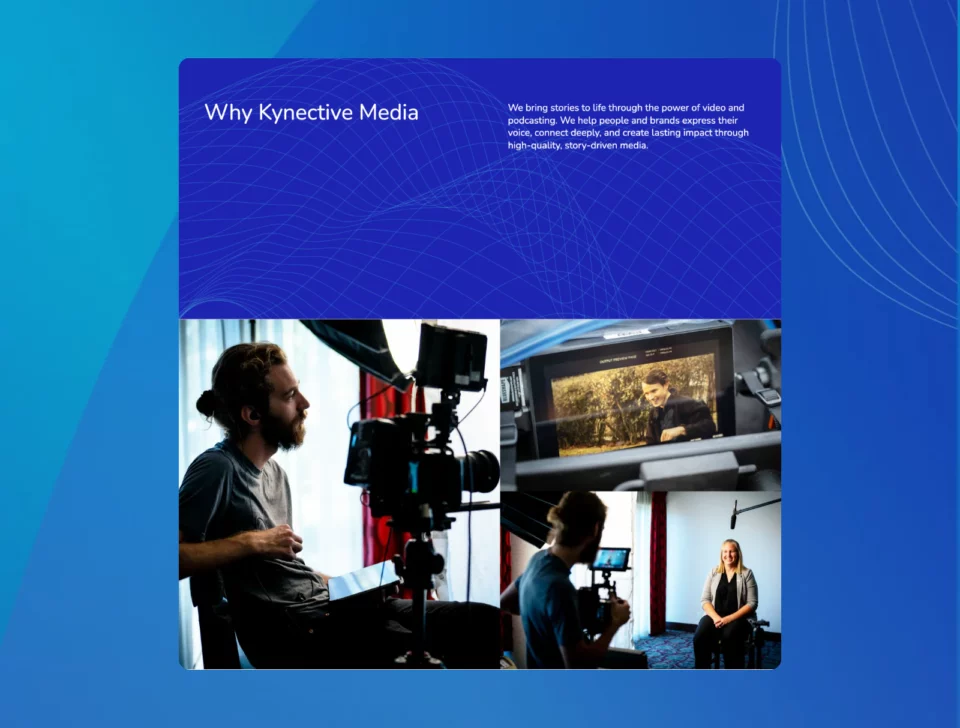 The Why Kynective Media section, a blue panel of text above a grid of behind-the-scenes production photos.